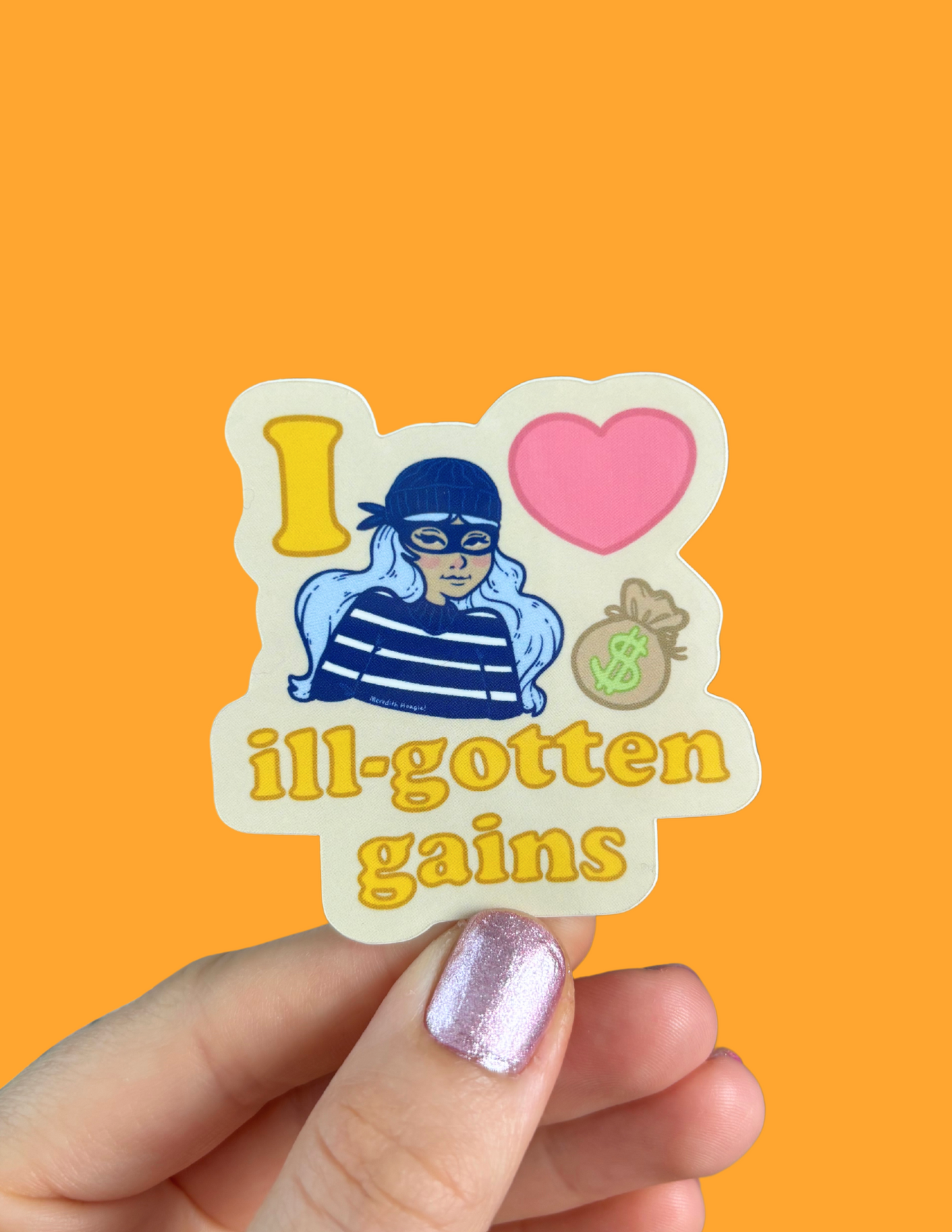 I Love Ill-Gotten Gains Die Cut Sticker