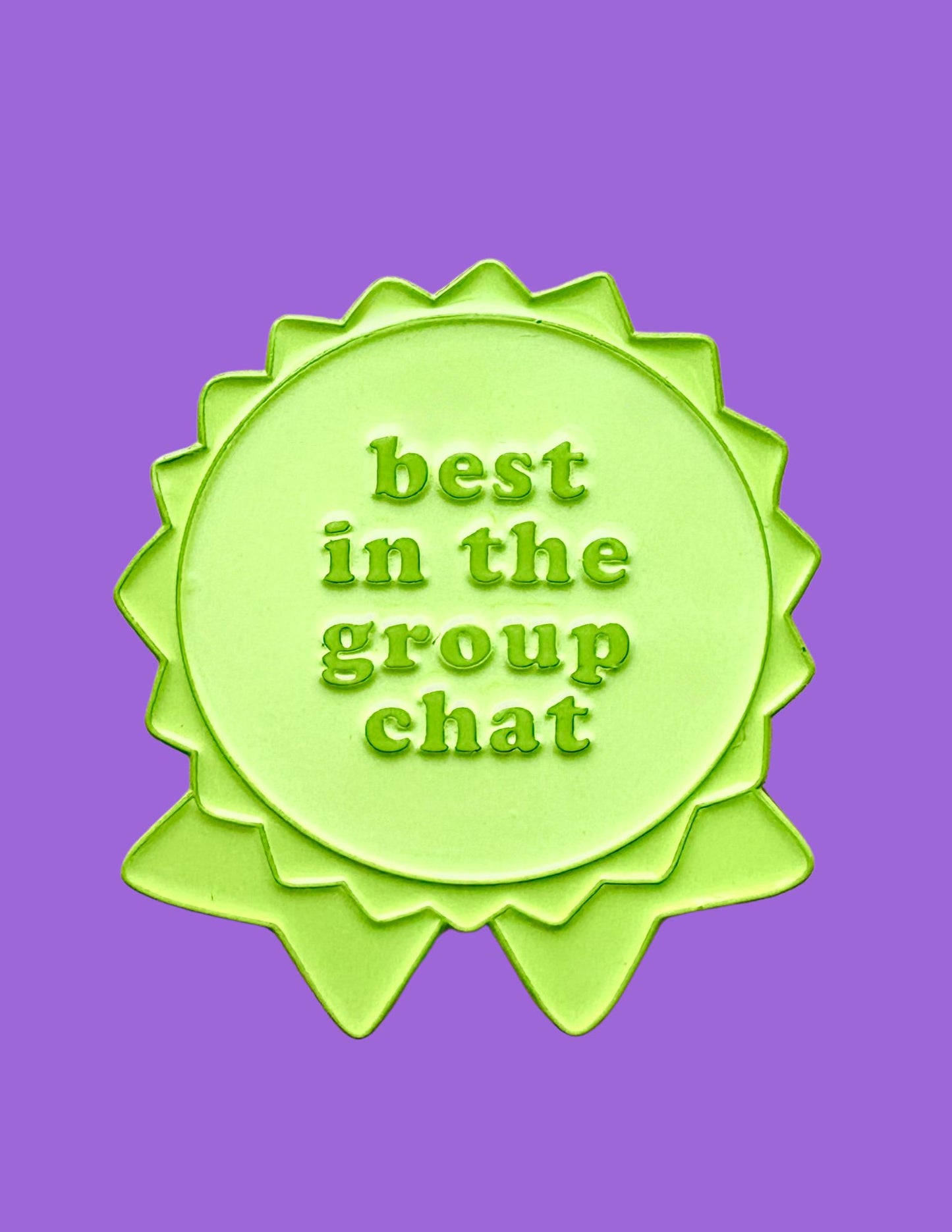 Best In the Group Chat Award Enamel Pin