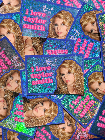 I Love Taylor Smith Holographic Glitter Sticker