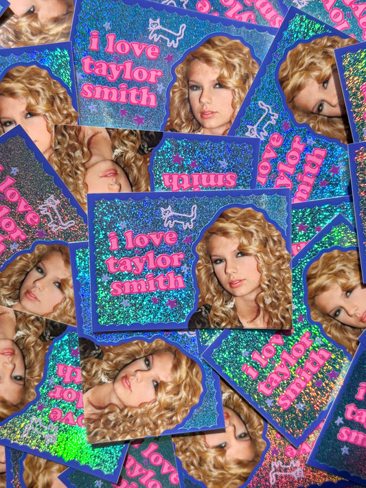 I Love Taylor Smith Holographic Glitter Sticker