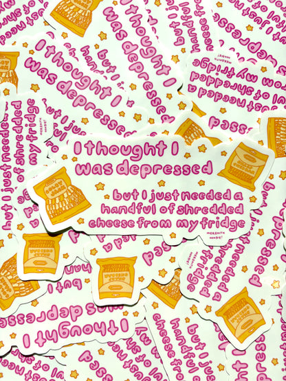 I Thought I Was Depressed Sticker