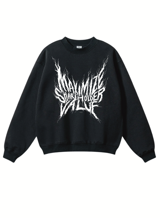 [PRE-ORDER] MAXIMIZE SHAREHOLDER VALUE Crew Neck Sweatshirt