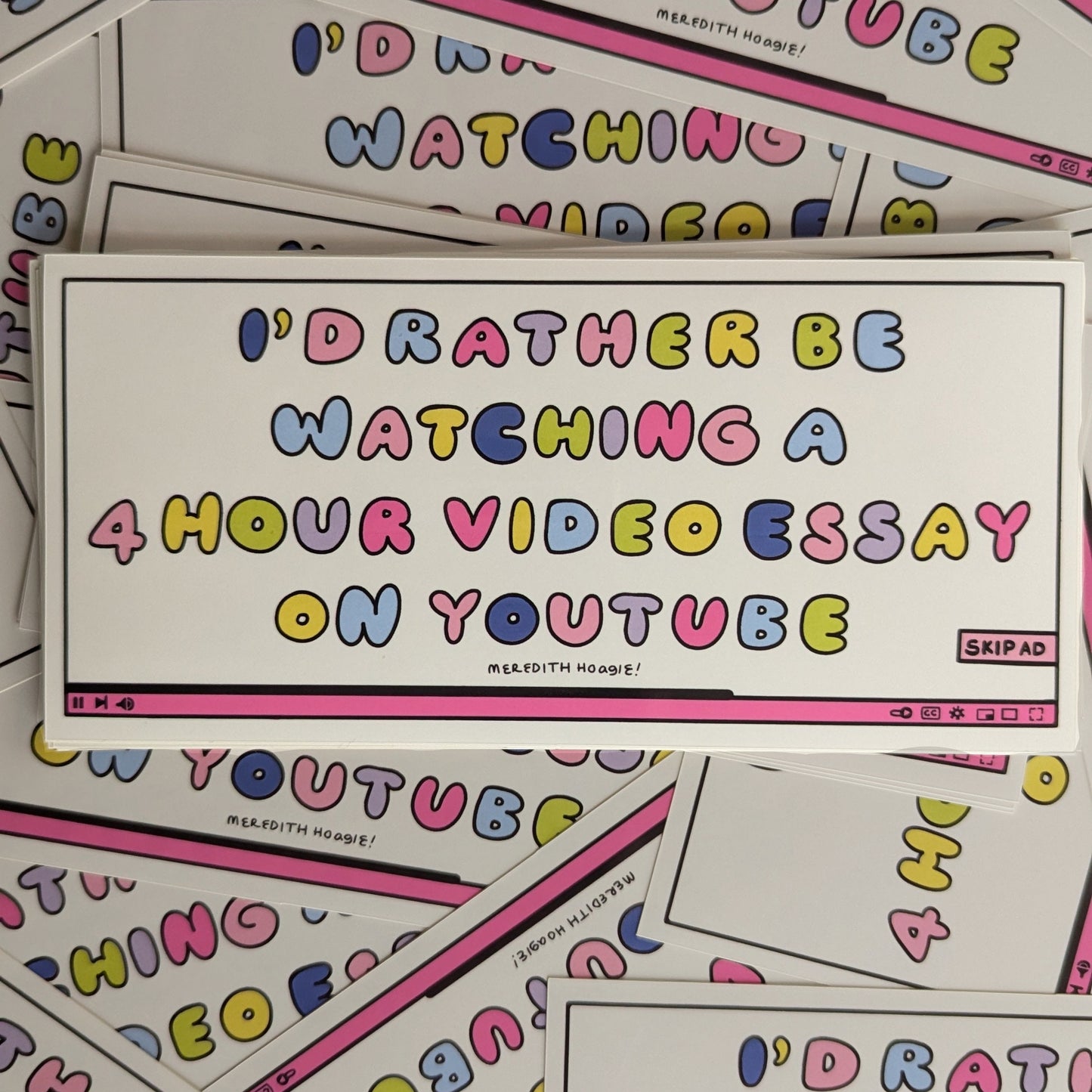 I'd Rather Be Watching a 4 Hour Video Essay On YouTube Sticker by Meredith Hoagie on top of similar stickers