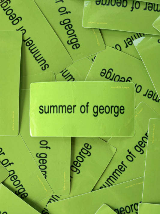 Rectangular green sticker with 'summer of george' text on a background of similar stickers by Meredith Hoagie