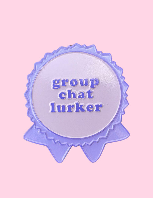Group Chat Lurker Award Enamel Pin