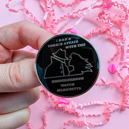 I Had a Torrid Affair with the Neighborhood Watch Silhouette Enamel Pin - Funny Novelty Pin for a Quirky Gift, A Nostalgic Humor Enamel Pin