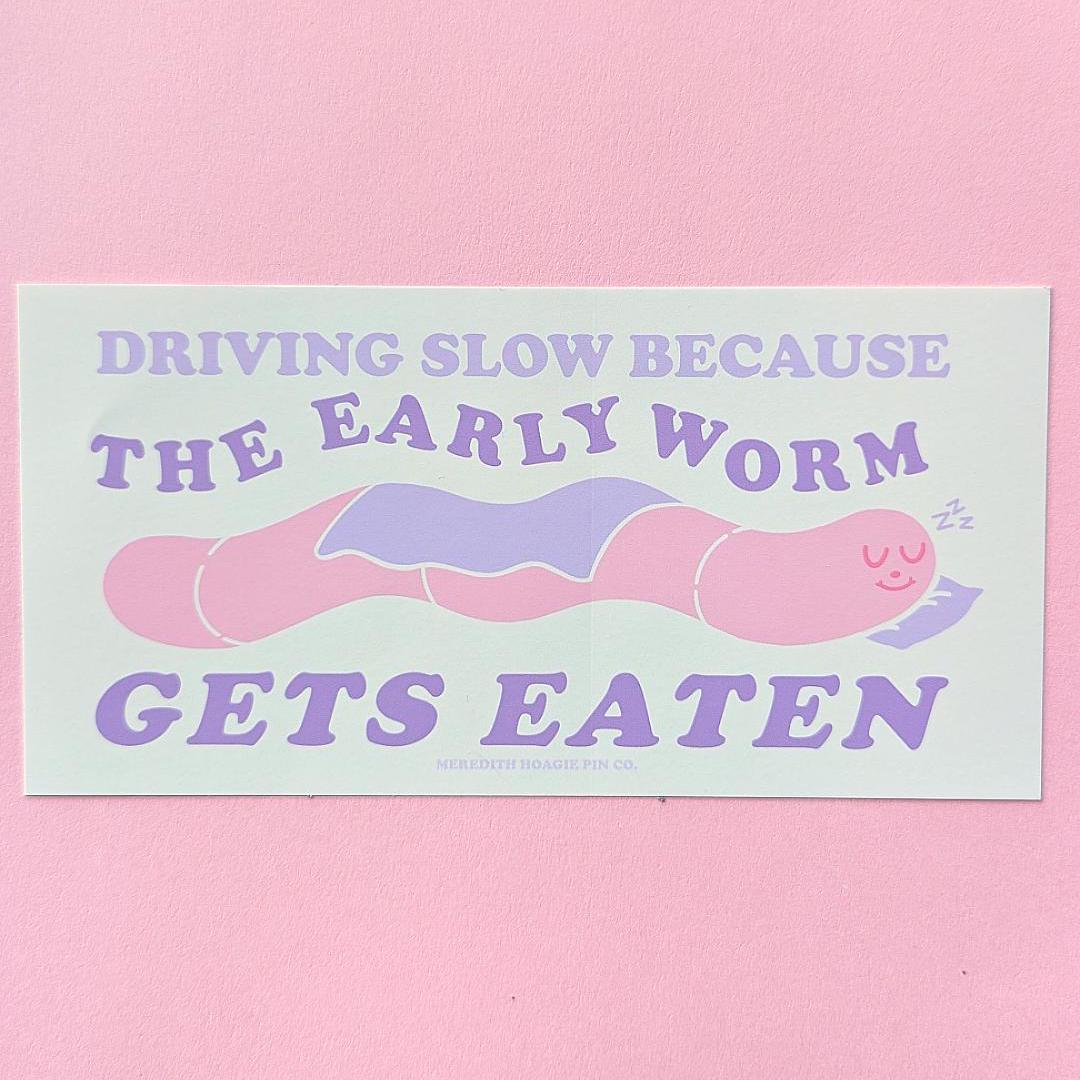 Driving Slow Because the Early Worm Gets Eaten – Funny Pastel Bumper Sticker for Cautious Girls, Cute Slow Driver Car Decal for Pretty Cars