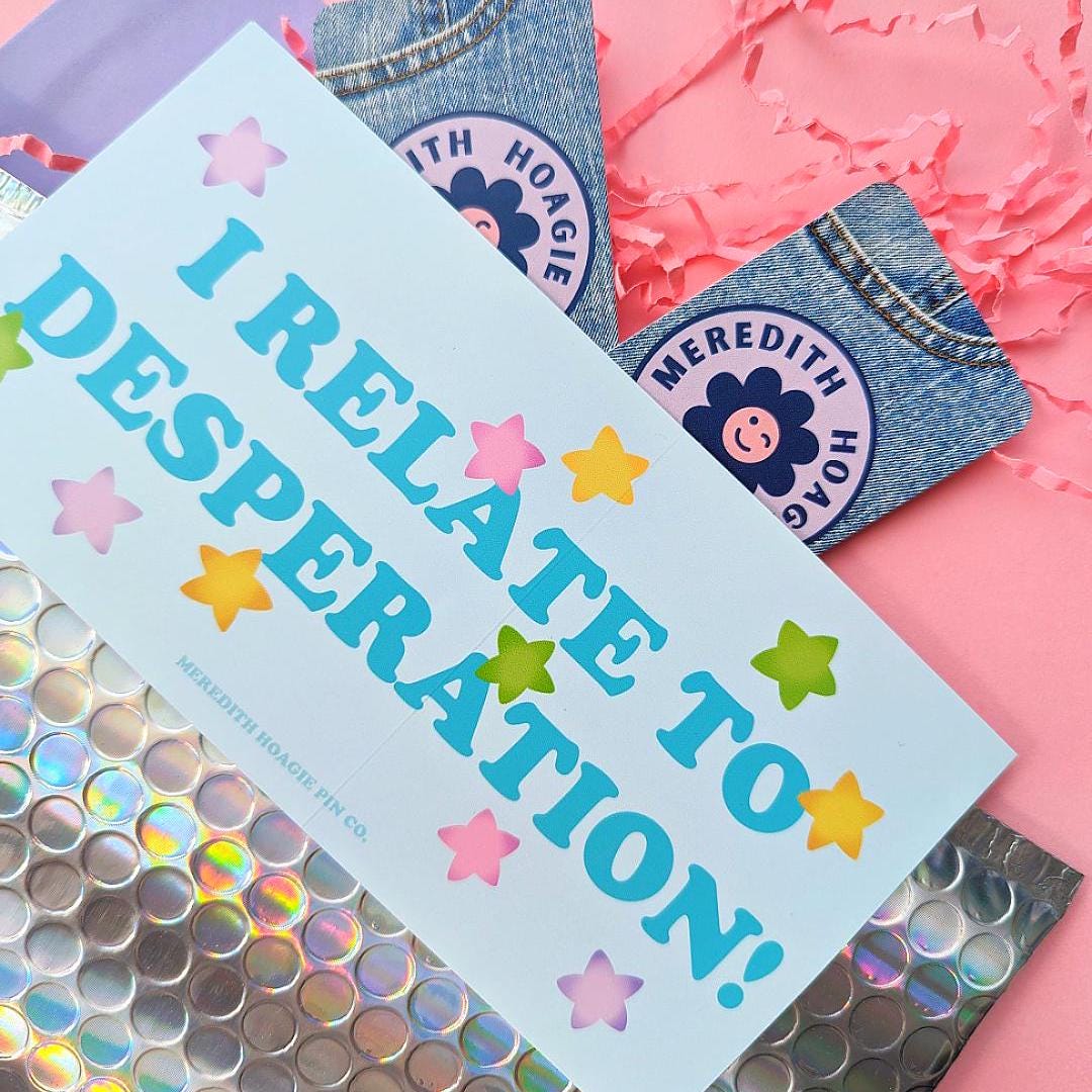 I Relate to Desperation! – Funny Bumper Sticker for the Chronically Overwhelmed, Cute Pastel Sticker for Car, Laptop, or Notebook