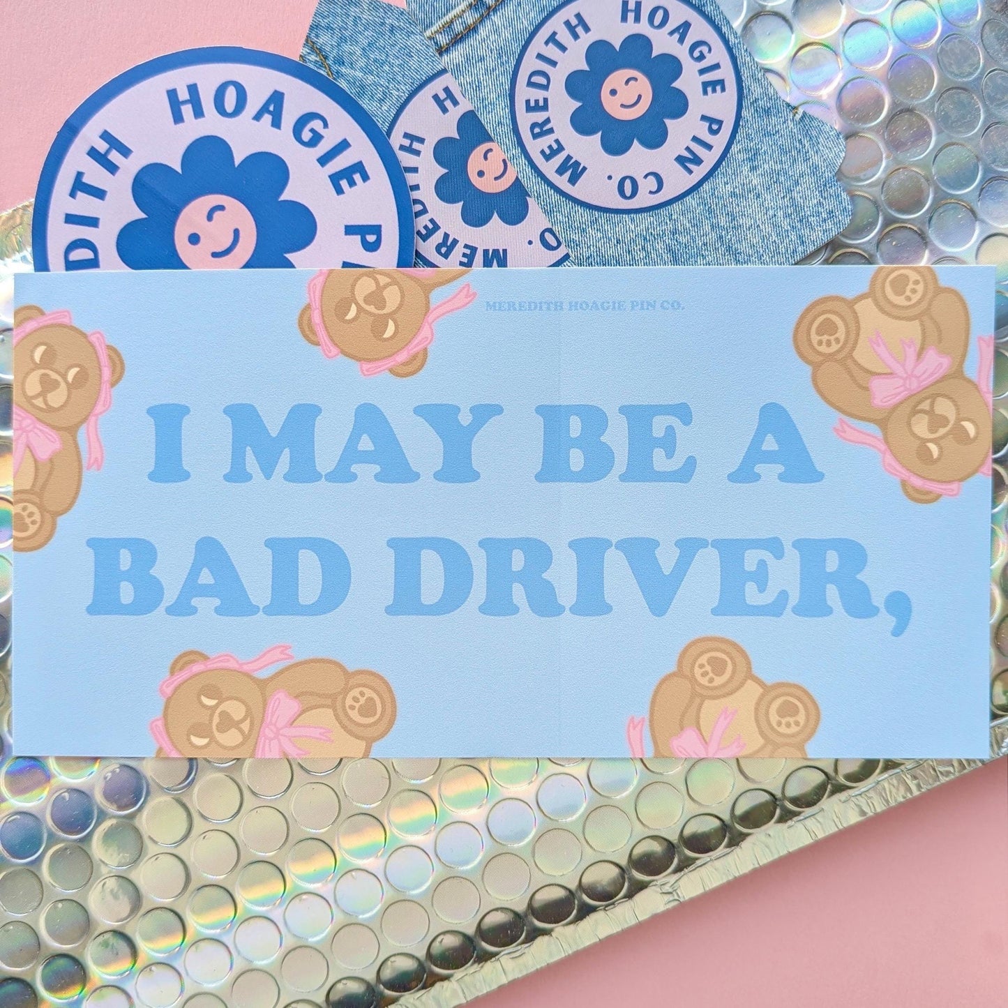 I May Be a Bad Driver,... Funny Bumper Sticker - Witty Sarcastic Bear Vinyl Sticker for Cars, Laptops, and Chaos, For fans of Subtle Humor