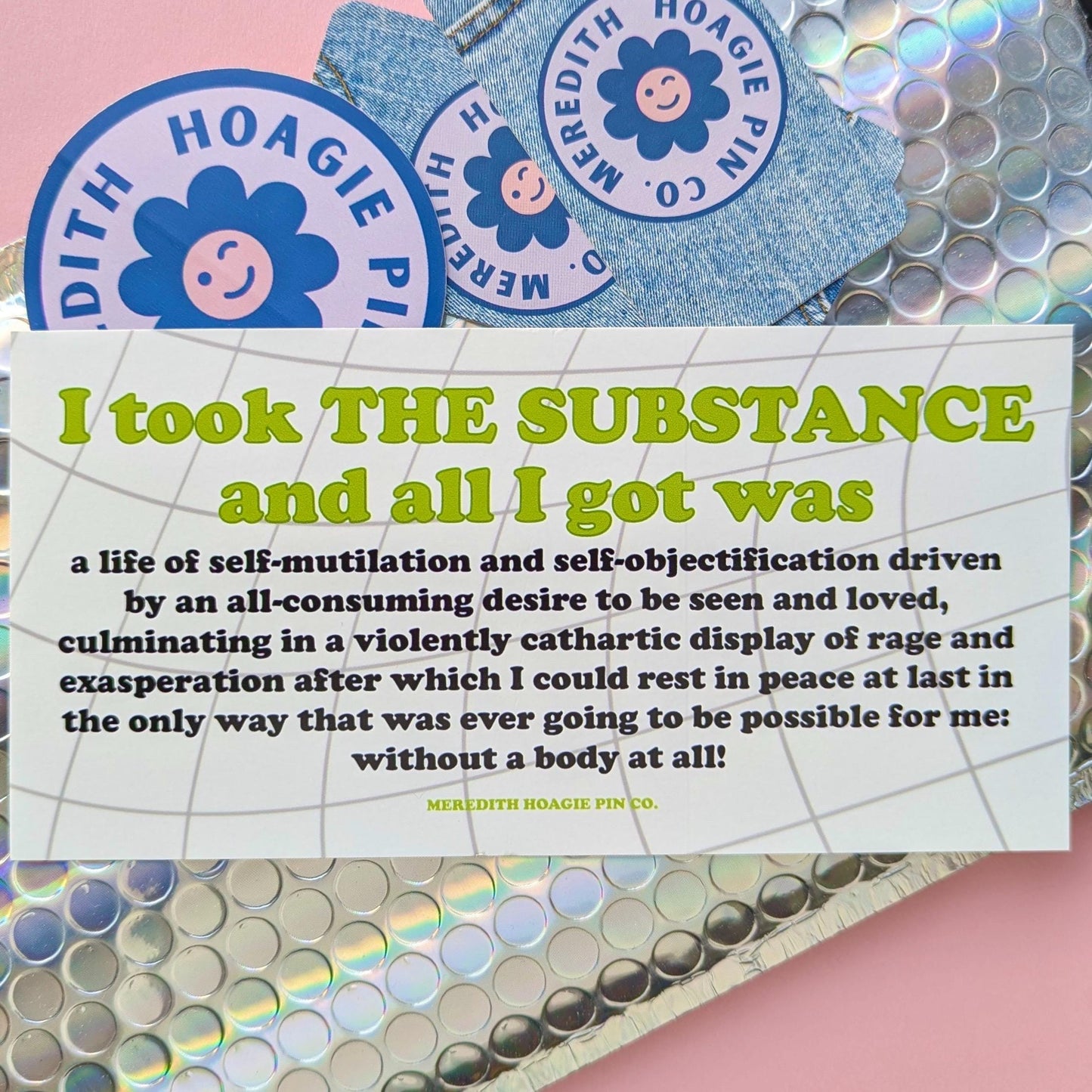 I Took the Substance Movie-Inspired Bumper Sticker – Vinyl Sticker with Darkly Hilarious Commentary on Self-Destruction for Body Horror fans