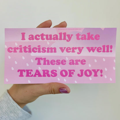 Tears of Joy Bumper Sticker - Funny Sarcastic Vinyl Sticker for Overthinkers, Overachievers, and Sensitive Souls with Emotional Sleeves