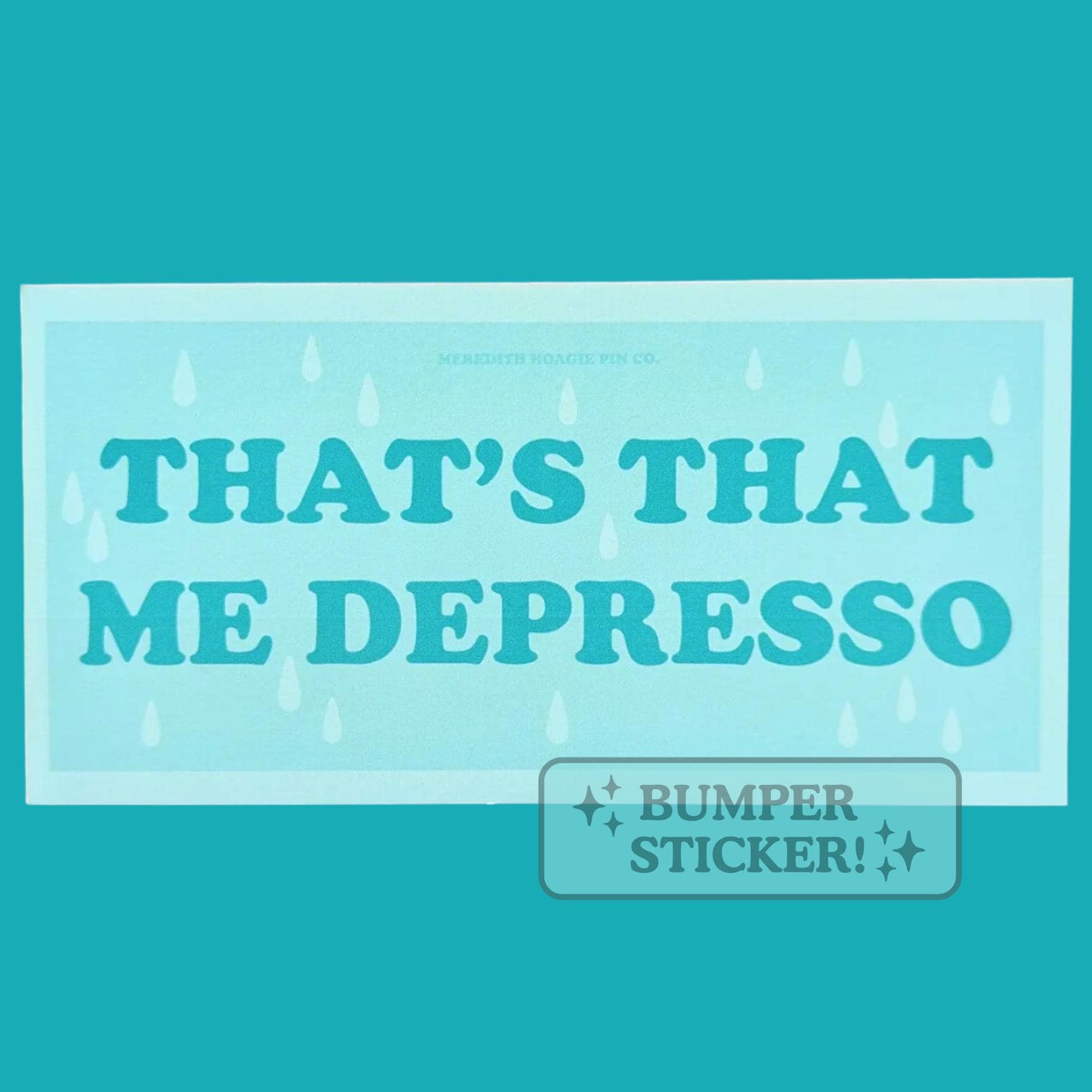 That’s That Me Depresso Bumper Sticker – Relatable Funny Vinyl Decal with a Playful Self-Deprecating Twist on Sabrina Carpenter's "Espresso"