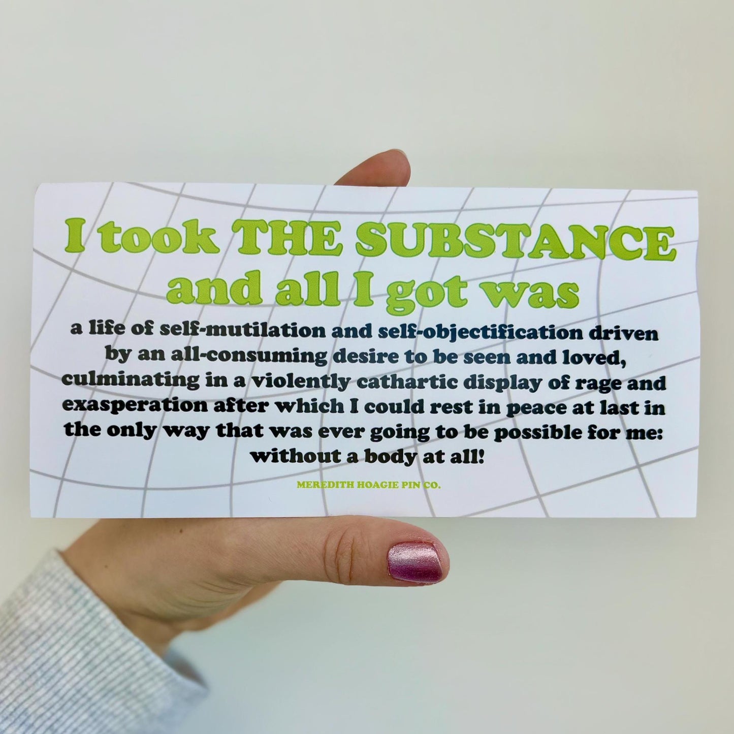 I Took the Substance Movie-Inspired Bumper Sticker – Vinyl Sticker with Darkly Hilarious Commentary on Self-Destruction for Body Horror fans