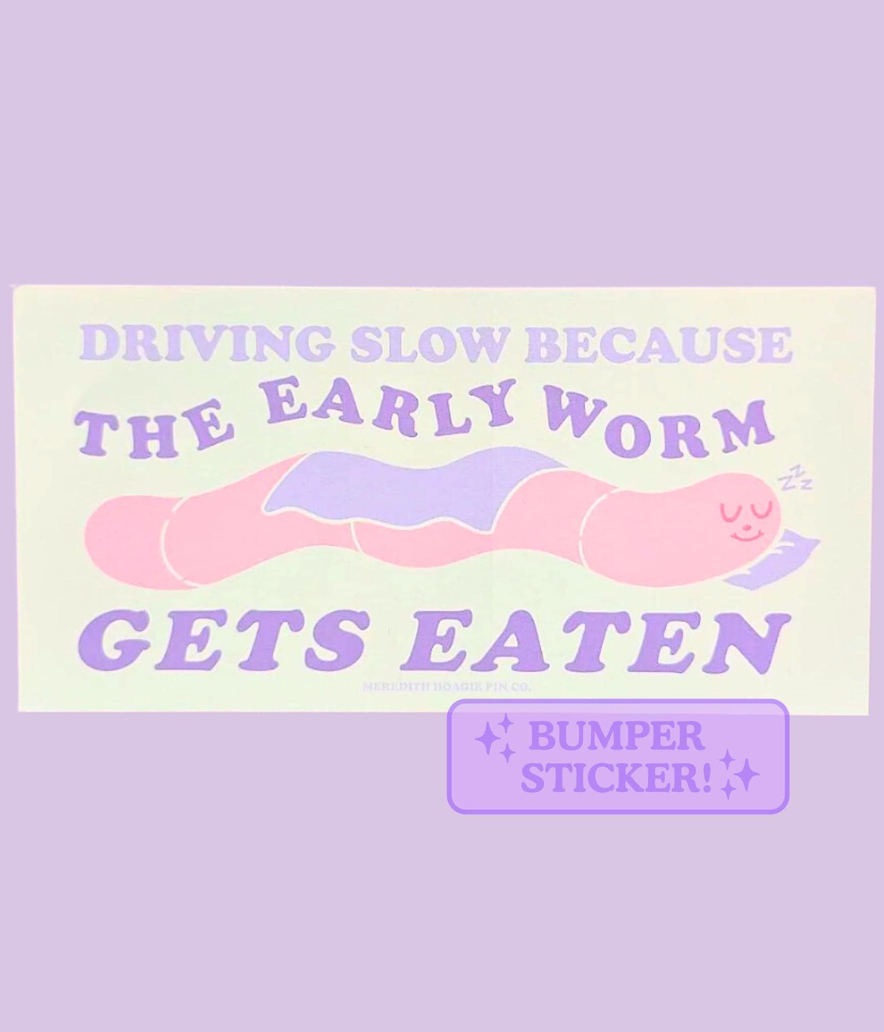 Driving Slow Because the Early Worm Gets Eaten – Funny Pastel Bumper Sticker for Cautious Girls, Cute Slow Driver Car Decal for Pretty Cars
